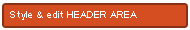Header Area/Style & edit HEADER AREA